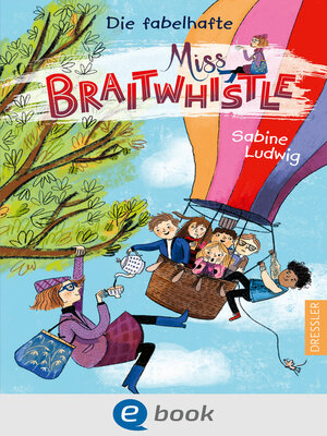 cover image of Miss Braitwhistle 1. Die fabelhafte Miss Braitwhistle